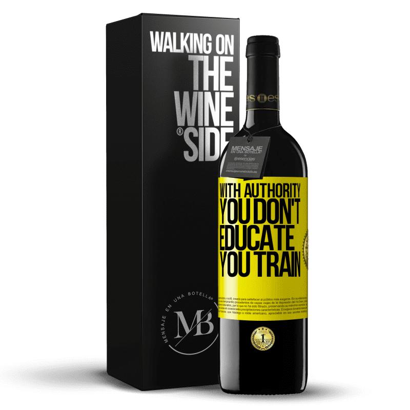 39,95 € Free Shipping | Red Wine RED Edition MBE Reserve With authority you don't educate, you train Yellow Label. Customizable label Reserve 12 Months Harvest 2014 Tempranillo