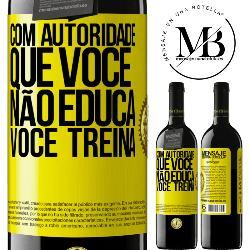 39,95 € Envio grátis | Vinho tinto Edição RED MBE Reserva Com autoridade que você não educa, você treina Etiqueta Amarela. Etiqueta personalizável Reserva 12 Meses Colheita 2014 Tempranillo