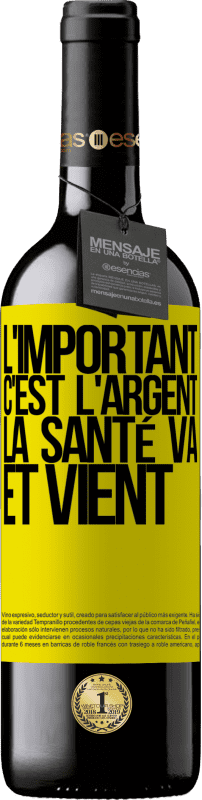 39,95 € | Vin rouge Édition RED MBE Réserve L'important, c'est l'argent, la santé va et vient Étiquette Jaune. Étiquette personnalisable Réserve 12 Mois Récolte 2015 Tempranillo