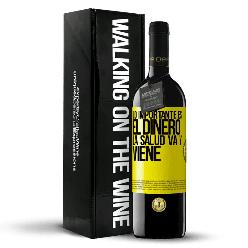 39,95 € Envío gratis | Vino Tinto Edición RED MBE Reserva Lo importante es el dinero, la salud va y viene Etiqueta Amarilla. Etiqueta personalizable Reserva 12 Meses Cosecha 2016 Tempranillo