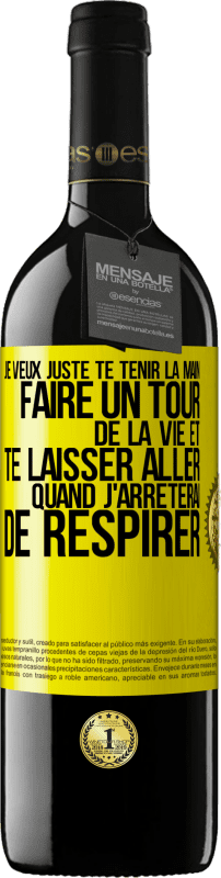 «Je veux juste te tenir la main, faire un tour de la vie et te laisser aller quand j'arrêterai de respirer» Édition RED MBE Réserve
