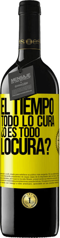 39,95 € | 红酒 RED版 MBE 预订 El tiempo todo lo cura, ¿o es todo locura? 黄色标签. 可自定义的标签 预订 12 个月 收成 2015 Tempranillo