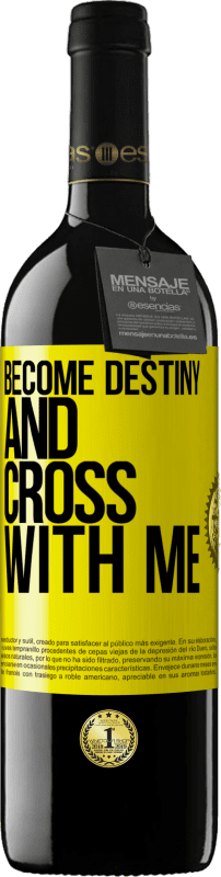 39,95 € Free Shipping | Red Wine RED Edition MBE Reserve Become destiny and cross with me Yellow Label. Customizable label Reserve 12 Months Harvest 2016 Tempranillo