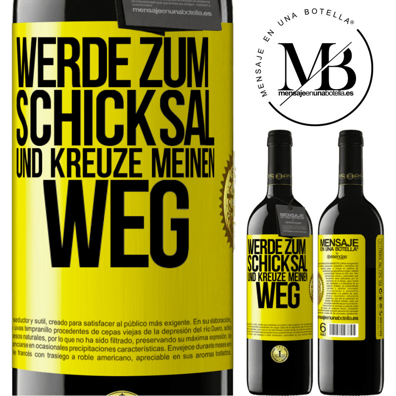 39,95 € Kostenloser Versand | Rotwein RED Ausgabe MBE Reserve Werde zum Schicksal und kreuze meinen Weg Gelbes Etikett. Anpassbares Etikett Reserve 12 Monate Ernte 2015 Tempranillo