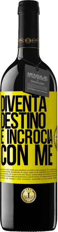 39,95 € | Vino rosso Edizione RED MBE Riserva Diventa destino e incrocia con me Etichetta Gialla. Etichetta personalizzabile Riserva 12 Mesi Raccogliere 2015 Tempranillo