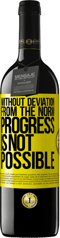 «Without deviation from the norm, progress is not possible» RED Edition MBE Reserve
