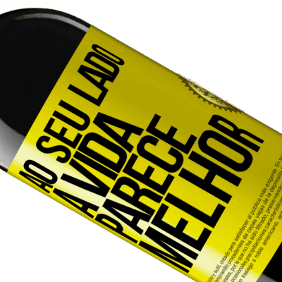 Expressões Únicas e Pessoais. «Ao seu lado, a vida parece melhor» Edição RED MBE Reserva