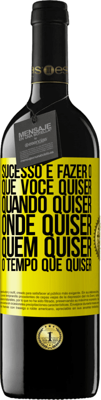 Envio grátis | Vinho tinto Edição RED MBE Reserva Sucesso é fazer o que você quiser, quando quiser, onde quiser, quem quiser, o tempo que quiser Etiqueta Amarela. Etiqueta personalizável Reserva 12 Meses Colheita 2014 Tempranillo