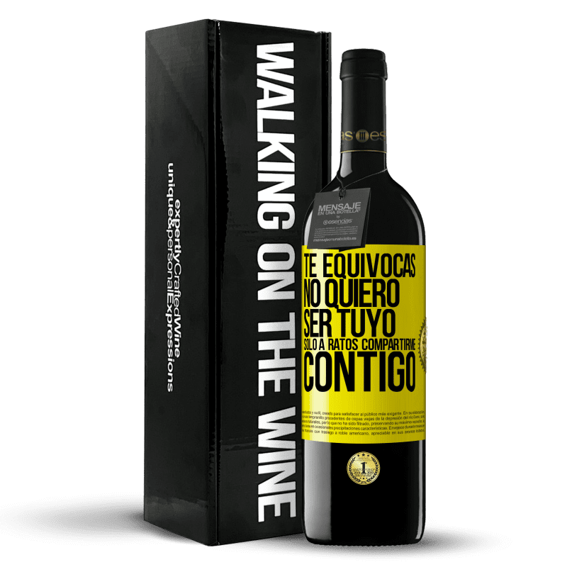 39,95 € Envío gratis | Vino Tinto Edición RED MBE Reserva Te equivocas. No quiero ser tuyo. Sólo a ratos compartirme contigo Etiqueta Amarilla. Etiqueta personalizable Reserva 12 Meses Cosecha 2015 Tempranillo