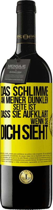 39,95 € | Rotwein RED Ausgabe MBE Reserve Das Schlimme an meiner dunklen Seite ist, dass sie aufklärt, wenn sie dich sieht Gelbes Etikett. Anpassbares Etikett Reserve 12 Monate Ernte 2015 Tempranillo