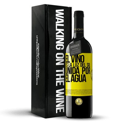 «El vino es la luz del sol, unida por el agua» Edición RED MBE Reserva