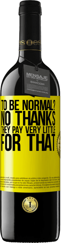«быть нормальным? Нет, спасибо Они платят очень мало за это» Издание RED MBE Бронировать