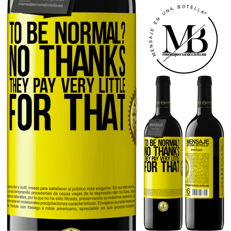 24,95 € Free Shipping | Red Wine RED Edition Crianza 6 Months to be normal? No thanks. They pay very little for that Yellow Label. Customizable label Aging in oak barrels 6 Months Harvest 2019 Tempranillo