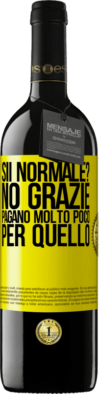 Spedizione Gratuita | Vino rosso Edizione RED MBE Riserva sii normale? No grazie Pagano molto poco per quello Etichetta Gialla. Etichetta personalizzabile Riserva 12 Mesi Raccogliere 2014 Tempranillo