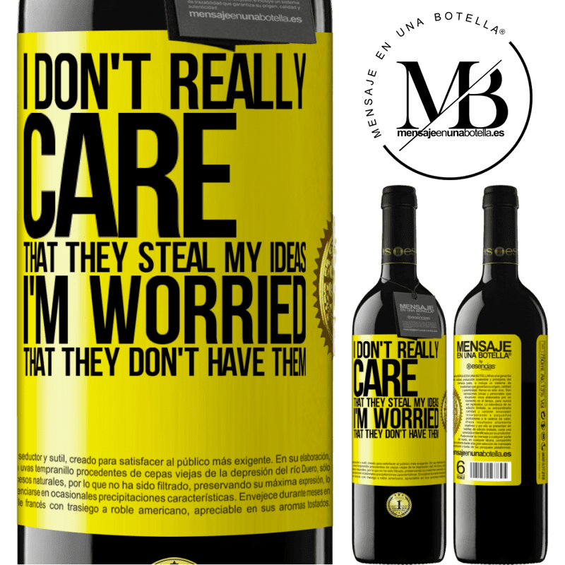 39,95 € Free Shipping | Red Wine RED Edition MBE Reserve I don't really care that they steal my ideas, I'm worried that they don't have them Yellow Label. Customizable label Reserve 12 Months Harvest 2014 Tempranillo