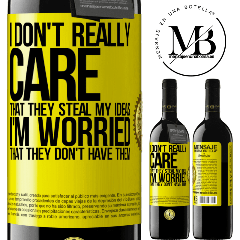 39,95 € Free Shipping | Red Wine RED Edition MBE Reserve I don't really care that they steal my ideas, I'm worried that they don't have them Yellow Label. Customizable label Reserve 12 Months Harvest 2016 Tempranillo