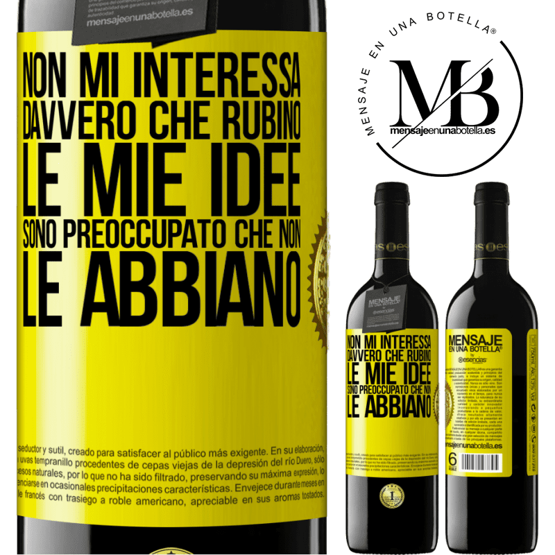 39,95 € Spedizione Gratuita | Vino rosso Edizione RED MBE Riserva Non mi interessa davvero che rubino le mie idee, sono preoccupato che non le abbiano Etichetta Gialla. Etichetta personalizzabile Riserva 12 Mesi Raccogliere 2014 Tempranillo