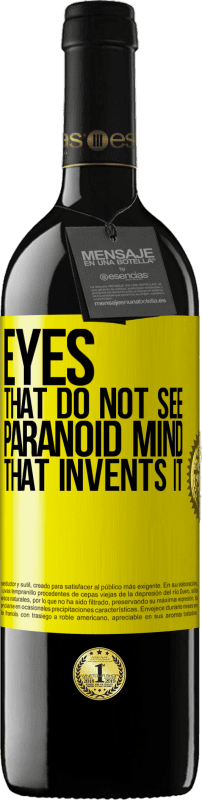 «Глаза, которые не видят, параноидальный ум, который его изобретает» Издание RED MBE Бронировать