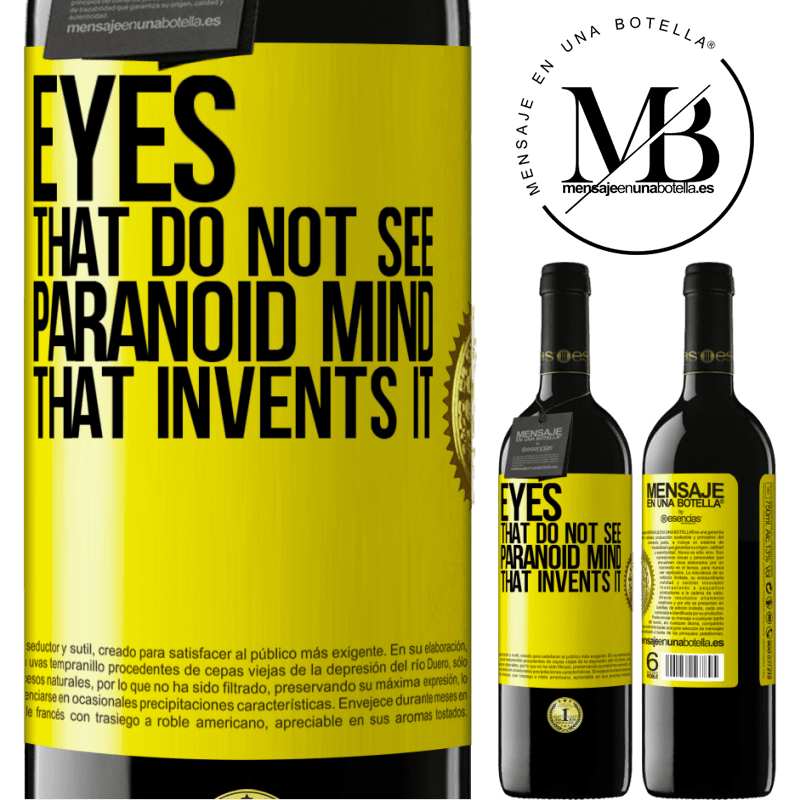 24,95 € Free Shipping | Red Wine RED Edition Crianza 6 Months Eyes that do not see, paranoid mind that invents it Yellow Label. Customizable label Aging in oak barrels 6 Months Harvest 2019 Tempranillo
