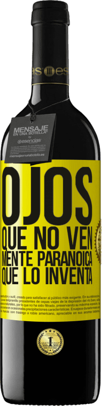 «Ojos que no ven, mente paranoica que lo inventa» Edición RED MBE Reserva