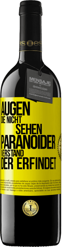 39,95 € Kostenloser Versand | Rotwein RED Ausgabe MBE Reserve Augen die nicht sehen, paranoider Verstand, der erfindet Gelbes Etikett. Anpassbares Etikett Reserve 12 Monate Ernte 2016 Tempranillo