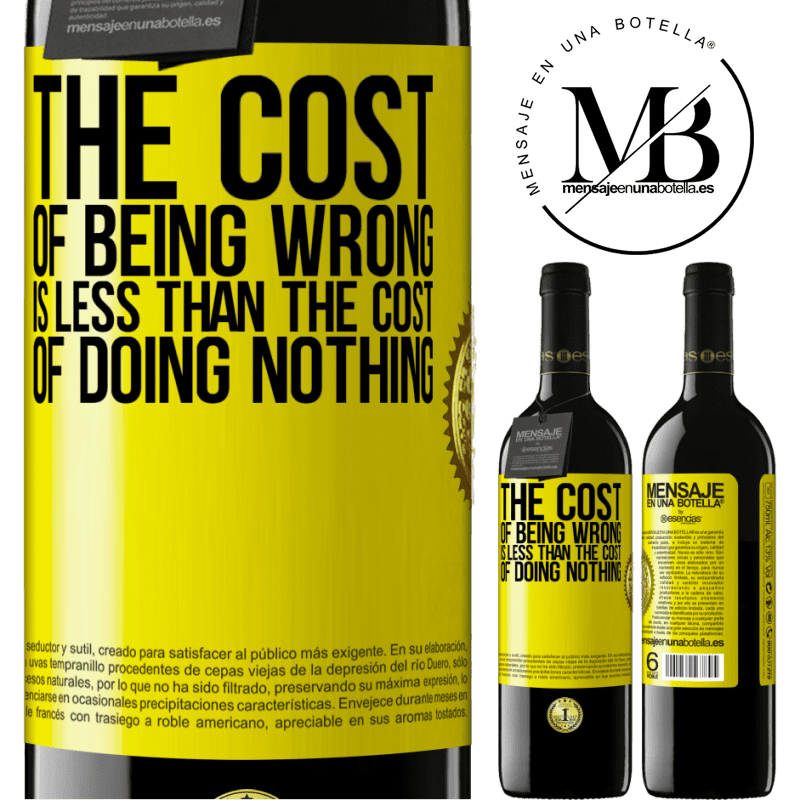 24,95 € Free Shipping | Red Wine RED Edition Crianza 6 Months The cost of being wrong is less than the cost of doing nothing Yellow Label. Customizable label Aging in oak barrels 6 Months Harvest 2019 Tempranillo