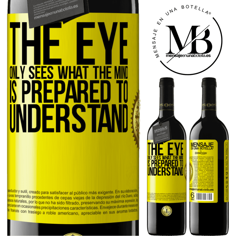 24,95 € Free Shipping | Red Wine RED Edition Crianza 6 Months The eye only sees what the mind is prepared to understand Yellow Label. Customizable label Aging in oak barrels 6 Months Harvest 2019 Tempranillo