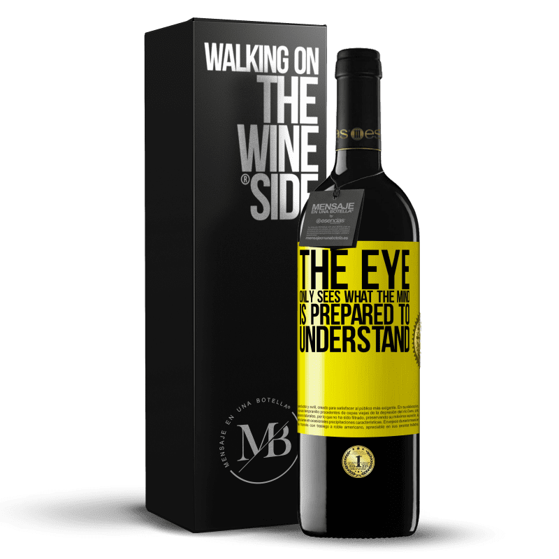 39,95 € Free Shipping | Red Wine RED Edition MBE Reserve The eye only sees what the mind is prepared to understand Yellow Label. Customizable label Reserve 12 Months Harvest 2014 Tempranillo