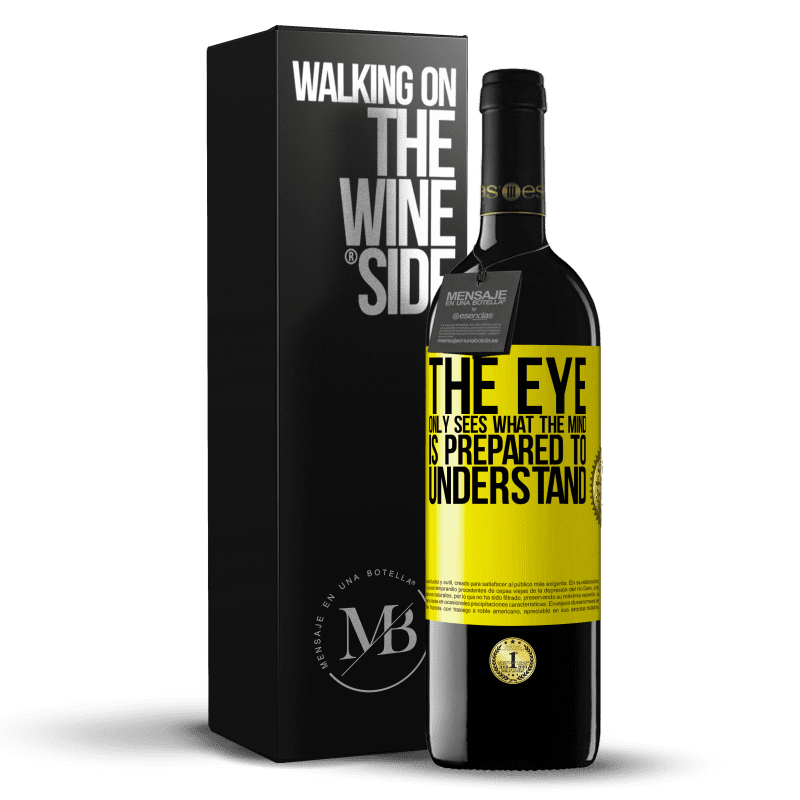 39,95 € Free Shipping | Red Wine RED Edition MBE Reserve The eye only sees what the mind is prepared to understand Yellow Label. Customizable label Reserve 12 Months Harvest 2015 Tempranillo