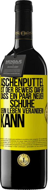 39,95 € | Rotwein RED Ausgabe MBE Reserve Aschenputtel ist der Beweis dafür, dass ein Paar neuer Schuhe dein Leben verändern kann Gelbes Etikett. Anpassbares Etikett Reserve 12 Monate Ernte 2016 Tempranillo