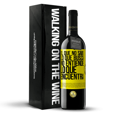 «El que no sabe lo que busca, no entiende lo que encuentra» Edición RED MBE Reserva