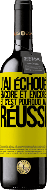 39,95 € | Vin rouge Édition RED MBE Réserve J'ai échoué encore et encore, et c'est pourquoi j'ai réussi Étiquette Jaune. Étiquette personnalisable Réserve 12 Mois Récolte 2015 Tempranillo