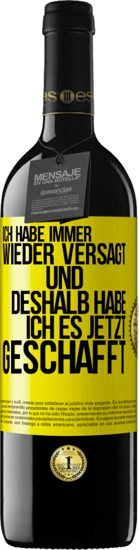 39,95 € Kostenloser Versand | Rotwein RED Ausgabe MBE Reserve Ich habe immer wieder versagt und deshalb habe ich es jetzt geschafft Gelbes Etikett. Anpassbares Etikett Reserve 12 Monate Ernte 2014 Tempranillo