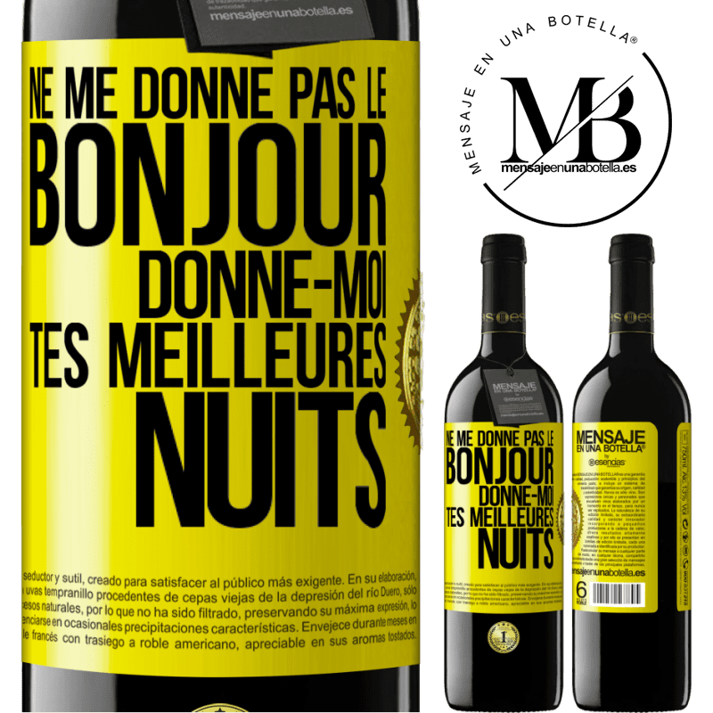 39,95 € Envoi gratuit | Vin rouge Édition RED MBE Réserve Ne me donne pas le bonjour donne-moi tes meilleures nuits Étiquette Jaune. Étiquette personnalisable Réserve 12 Mois Récolte 2016 Tempranillo