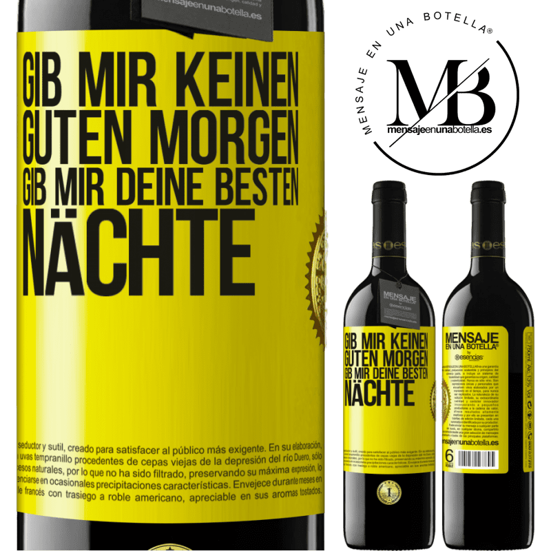 39,95 € Kostenloser Versand | Rotwein RED Ausgabe MBE Reserve Gib mir keinen guten Morgen, gib mir deine besten Nächte Gelbes Etikett. Anpassbares Etikett Reserve 12 Monate Ernte 2016 Tempranillo