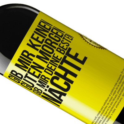 Einzigartige und Persönliche Ausdrücke. «Gib mir keinen guten Morgen, gib mir deine besten Nächte» RED Ausgabe MBE Reserve