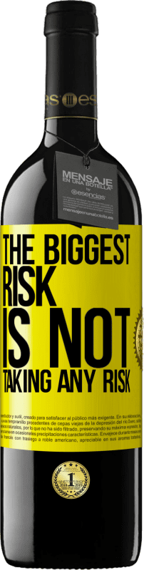 39,95 € | Red Wine RED Edition MBE Reserve The biggest risk is not taking any risk Yellow Label. Customizable label Reserve 12 Months Harvest 2015 Tempranillo