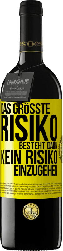 39,95 € | Rotwein RED Ausgabe MBE Reserve Das größte Risiko besteht darin, kein Risiko einzugehen Gelbes Etikett. Anpassbares Etikett Reserve 12 Monate Ernte 2014 Tempranillo