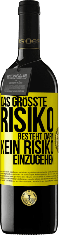 39,95 € Kostenloser Versand | Rotwein RED Ausgabe MBE Reserve Das größte Risiko besteht darin, kein Risiko einzugehen Gelbes Etikett. Anpassbares Etikett Reserve 12 Monate Ernte 2016 Tempranillo