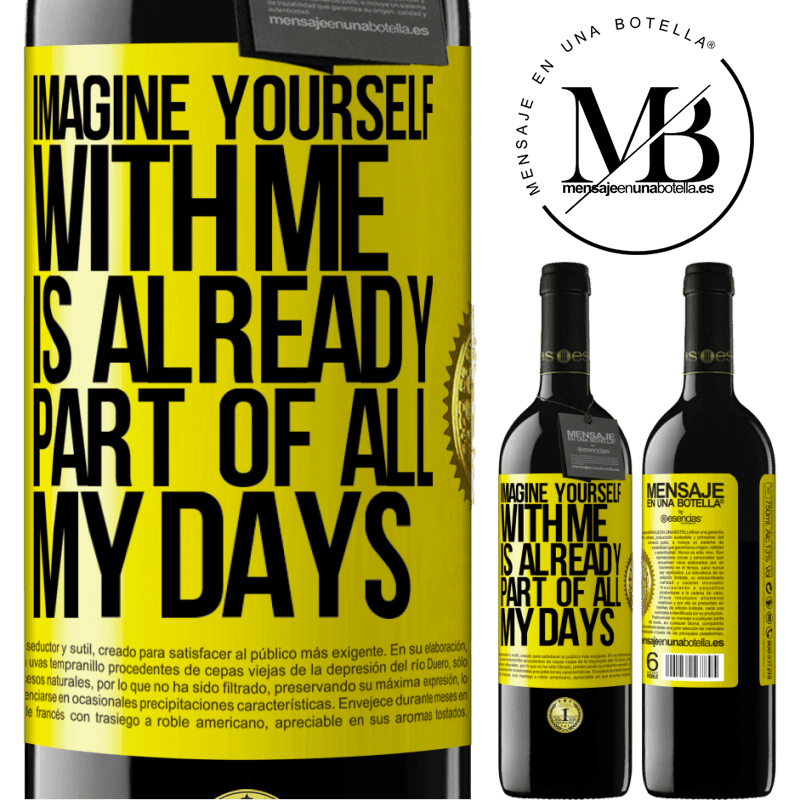 24,95 € Free Shipping | Red Wine RED Edition Crianza 6 Months Imagine yourself with me is already part of all my days Yellow Label. Customizable label Aging in oak barrels 6 Months Harvest 2019 Tempranillo