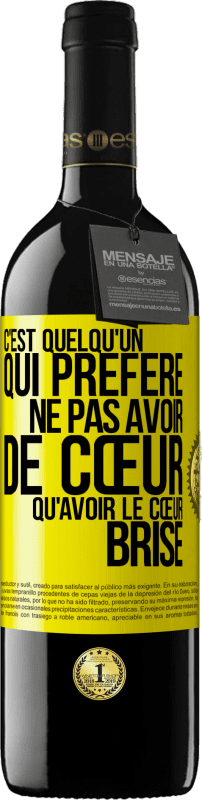 39,95 € | Vin rouge Édition RED MBE Réserve C'est quelqu'un qui préfère ne pas avoir de cœur qu'avoir le cœur brisé Étiquette Jaune. Étiquette personnalisable Réserve 12 Mois Récolte 2015 Tempranillo