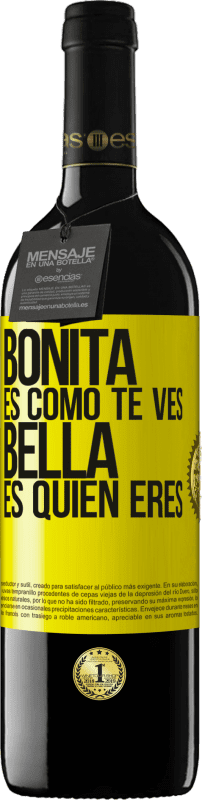 39,95 € | Vino Tinto Edición RED MBE Reserva Bonita es como te ves, bella es quien eres Etiqueta Amarilla. Etiqueta personalizable Reserva 12 Meses Cosecha 2016 Tempranillo
