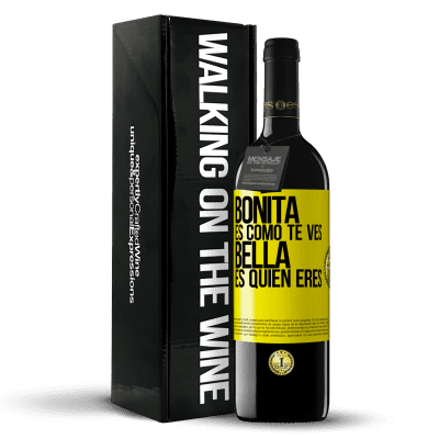 «Bonita es como te ves, bella es quien eres» Edición RED MBE Reserva