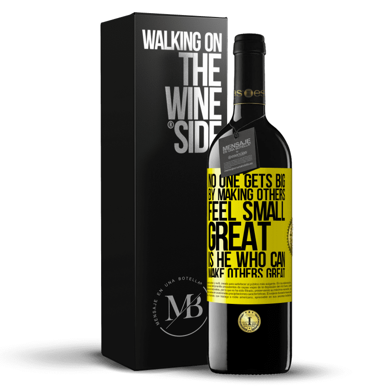 39,95 € Free Shipping | Red Wine RED Edition MBE Reserve No one gets big by making others feel small. Great is he who can make others great Yellow Label. Customizable label Reserve 12 Months Harvest 2014 Tempranillo