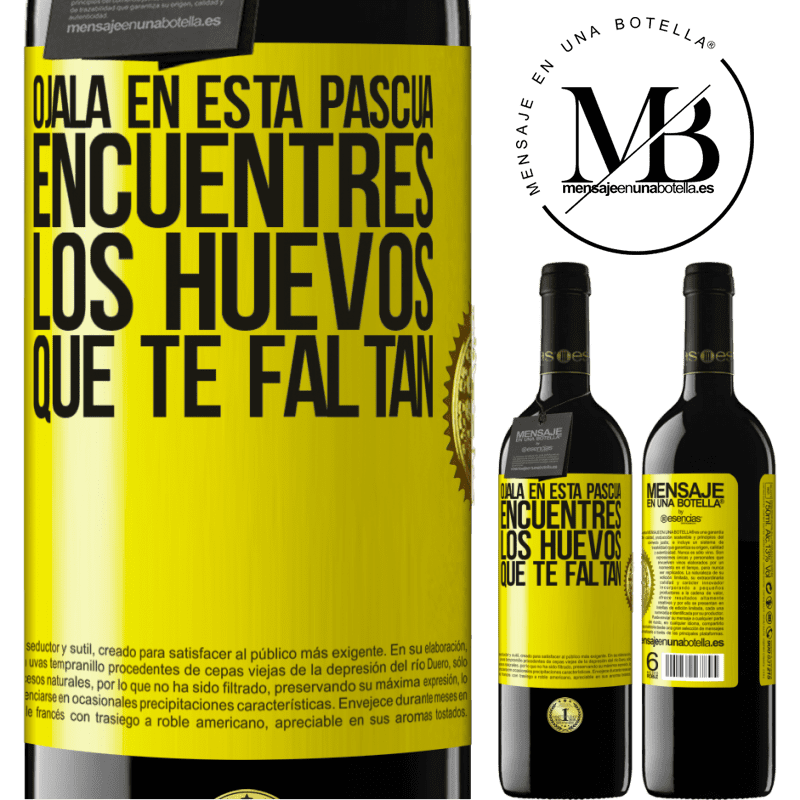 39,95 € Envío gratis | Vino Tinto Edición RED MBE Reserva Ojalá en esta Pascua encuentres los huevos que te faltan Etiqueta Amarilla. Etiqueta personalizable Reserva 12 Meses Cosecha 2014 Tempranillo