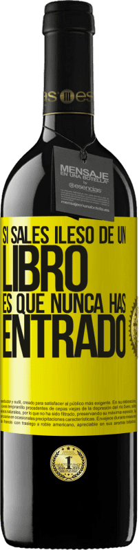 39,95 € Envío gratis | Vino Tinto Edición RED MBE Reserva Si sales ileso de un libro es que nunca has entrado Etiqueta Amarilla. Etiqueta personalizable Reserva 12 Meses Cosecha 2016 Tempranillo