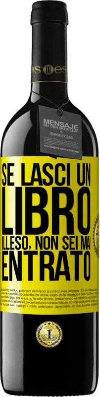 39,95 € Spedizione Gratuita | Vino rosso Edizione RED MBE Riserva Se lasci un libro illeso, non sei mai entrato Etichetta Gialla. Etichetta personalizzabile Riserva 12 Mesi Raccogliere 2016 Tempranillo