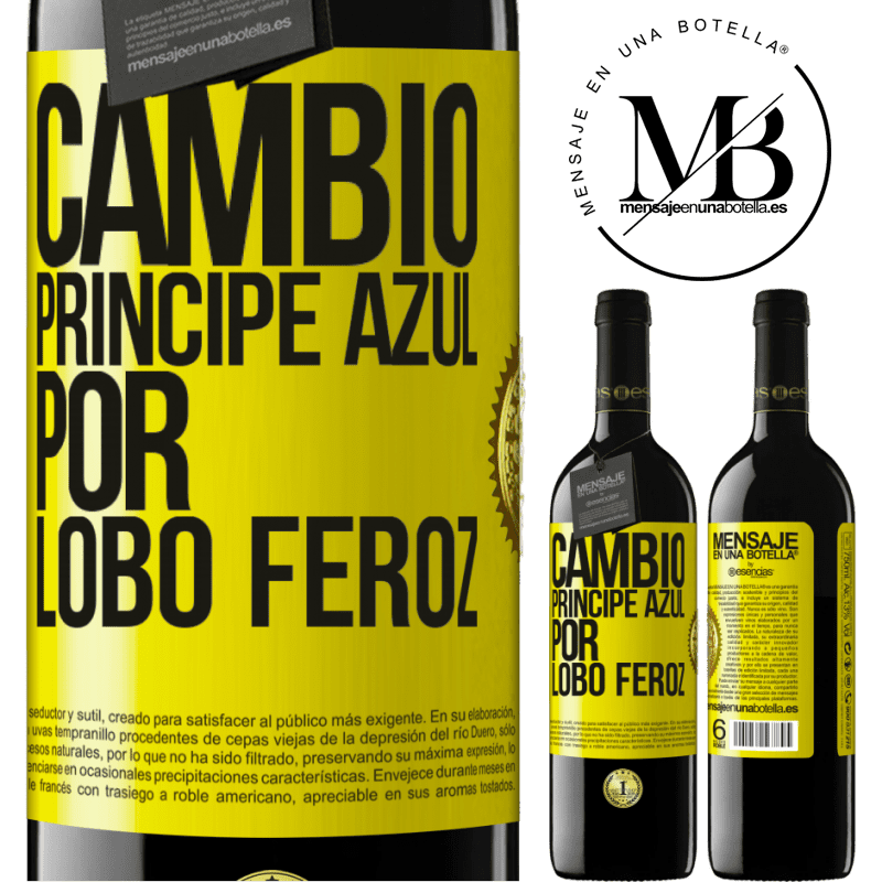 39,95 € Envío gratis | Vino Tinto Edición RED MBE Reserva Cambio príncipe azul por lobo feroz Etiqueta Amarilla. Etiqueta personalizable Reserva 12 Meses Cosecha 2016 Tempranillo