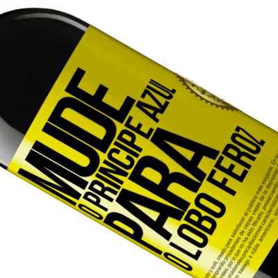 Expressões Únicas e Pessoais. «Mude o príncipe azul para o lobo feroz» Edição RED MBE Reserva