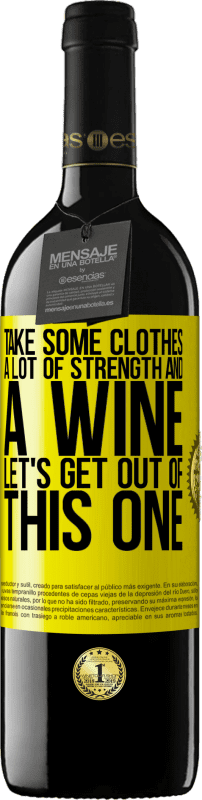 39,95 € | 红酒 RED版 MBE 预订 洗衣服，多喝点力气和美酒。让我们摆脱这个 黄色标签. 可自定义的标签 预订 12 个月 收成 2016 Tempranillo